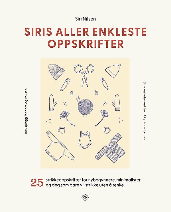 Siris aller enkleste oppskrifter  - Siri Nilsen / Krauseri - Krauseri - Garntopia