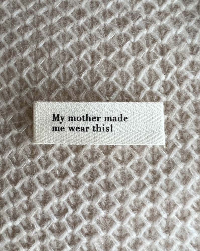 "MY MOTHER MADE ME WEAR THIS!"-LABEL - PetiteKnit - Garntopia