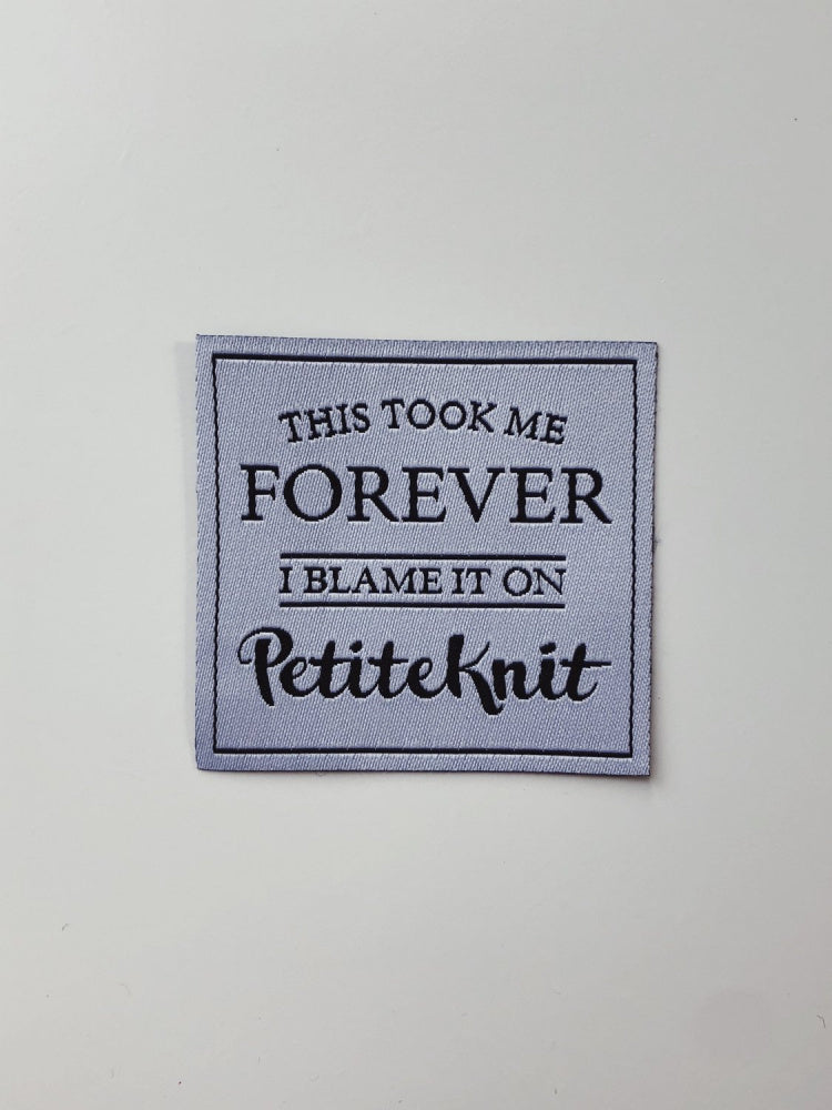 "This Took Me Forever"-label - PetiteKnit - Garntopia
