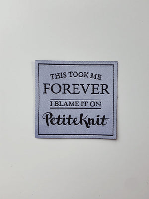 "This Took Me Forever"-label - PetiteKnit - Garntopia